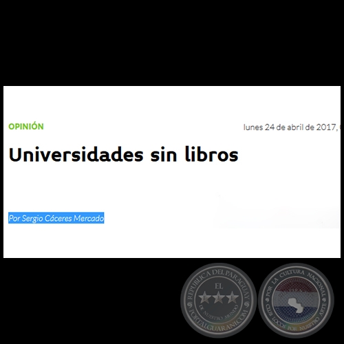 UNIVERSIDADES SIN LIBROS - Por SERGIO CÁCERES MERCADO - Lunes, 24 de Abril de 2017